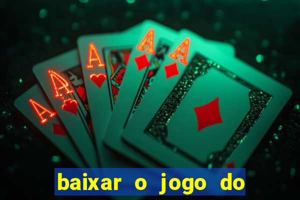 baixar o jogo do candy crush